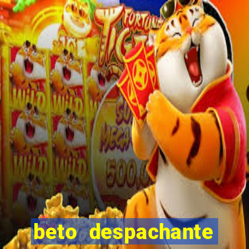 beto despachante pouso alegre